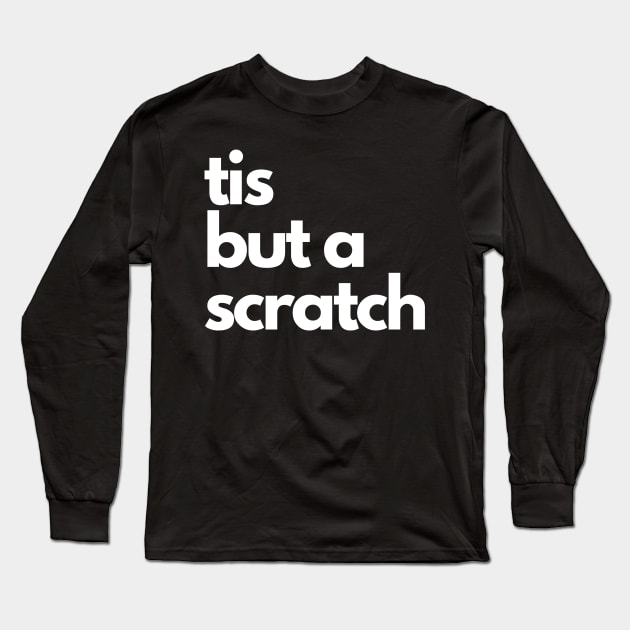 tis but a scratch Long Sleeve T-Shirt by IJMI